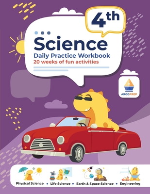 4th Grade Science: Daily Practice Workbook 20 Weeks of Fun Activities (Physical, Life, Earth and Space Science, Engineering Video Explanations Included - Argoprep