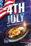 4th of July Recipes for Independence Day: Savor the Spirit of America with Patriotic Dishes