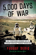 5,000 Days of War: The Firsthand Account of an Afghan Special Forces Operator