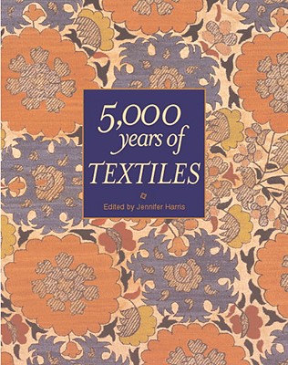 5,000 Years of Textiles - Harris, Jennifer (Editor)