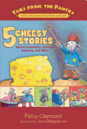 5 Cheesy Stories: About Friendship, Bravery, Bullying, and More