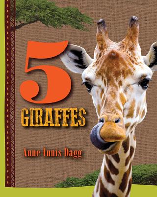 5 Giraffes - Dagg, Anne Innis, and Laidlaw, Rob (Introduction by)