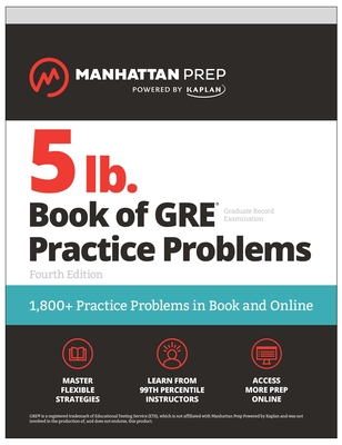 5 lb. Book of GRE Practice Problems, Fourth Edition: 1,800+ Practice Problems in Book and Online (Manhattan Prep 5 Lb) - Manhattan Prep