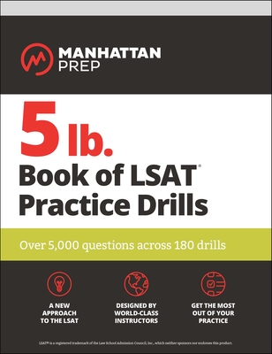 5 lb. Book of LSAT Practice Drills: Over 5,000 Questions Across 180 Drills - Manhattan Prep