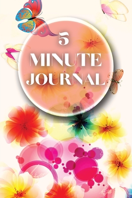 5 Minute Journal: Wonderful Five Minute Journal - The Happiness Planner Of Life. Fun 5 Minute Journal For Women And An Amazing Affirmation Journal For All Adults. Start Today This Journal And Write All Your Thoughts Every Day. This Mind Journal Makes A... - Ray, Ava