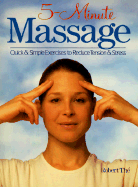 5-Minute Massage: Quick & Simple Exercises to Reduce Tension & Stress