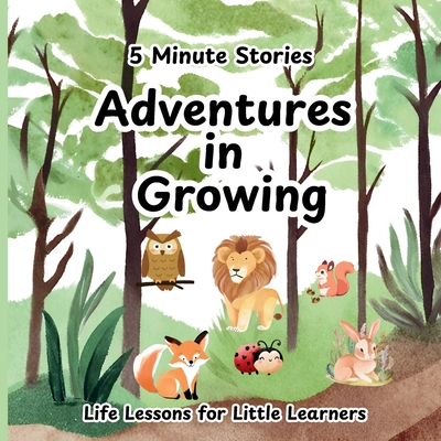 5 Minute Stories Adventures in Growing: Short Bedtime Stories, Nursery Rhymes and Fairy Tales Collections for Children - Talovic, Haris