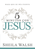 5 Minutos Con Jess: Haga Que Su Da Cuente / 5 Minutes with Jesus