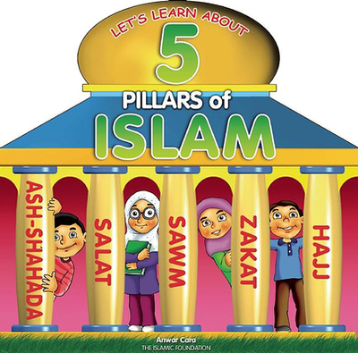 5 Pillars of Islam - Cara, Anwar, and Zulkifli, Azhari (Illustrator)