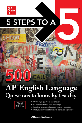 5 Steps to a 5: 500 AP English Language Questions to Know by Test Day, Third Edition - Ambrose, Allyson