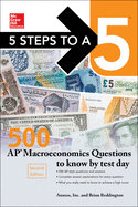 5 Steps to a 5: 500 AP Macroeconomics Questions to Know by Test Day, Second Edition