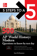 5 Steps to a 5: 500 AP World History: Modern Questions to Know by Test Day, Third Edition