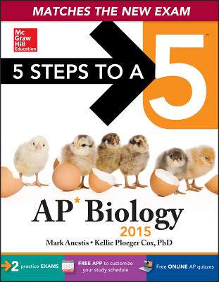 5 Steps to a 5 AP Biology, 2015 Edition - Anestis, Mark, and Cox, Kellie