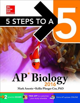 5 Steps to a 5 AP Biology 2016 - Anestis, Mark, and Cox, Kellie Ploeger