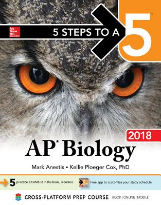 5 Steps to a 5: AP Biology 2018 - Anestis, Mark, and Cox, Kellie Ploeger
