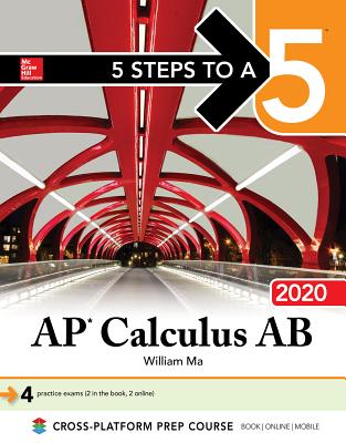 5 Steps to a 5: AP Calculus AB 2020 - Ma, William