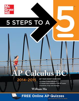 5 Steps to a 5 AP Calculus BC, 2014-2015 Edition - Ma, William