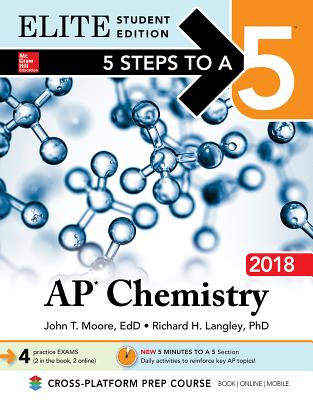 5 Steps to a 5: AP Chemistry 2018 Elite Student Edition - MOORE