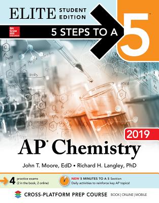 5 Steps to a 5: AP Chemistry 2019 Elite Student Edition - Moore, John T