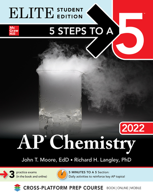 5 Steps to a 5: AP Chemistry 2022 Elite Student Edition - Moore, John, and Langley, Richard