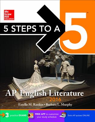 5 Steps to a 5 AP English Literature 2016 - Rankin, Estelle, and Murphy, Barbara