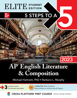 5 Steps to a 5: AP English Literature and Composition 2023 Elite Student Edition - Hartnett, Michael, and Murphy, Barbara