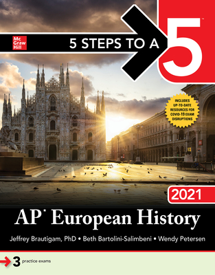 5 Steps to a 5: AP European History 2021 - Petersen, Wendy, and Bartolini-Salimbeni, Beth, and Brautigam, Jeffrey