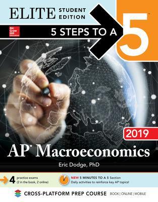 5 Steps to a 5: AP Macroeconomics 2019 Elite Student Edition - Dodge, Eric R