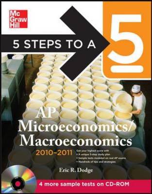 5 Steps to a 5 AP Microeconomics/Macroeconomics , 2010-2011 Edition - Dodge Eric, and Dodge, Eric