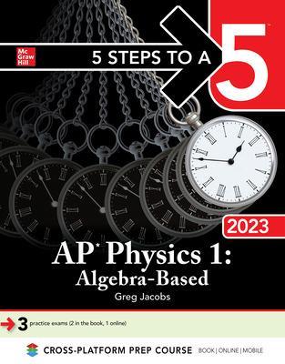 5 Steps to a 5: AP Physics 1: Algebra-Based 2023 - Jacobs, Greg