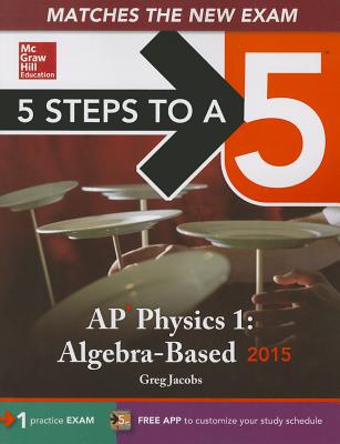 5 Steps to a 5 AP Physics 1: Algebra-Based - Jacobs, Greg