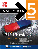5 Steps to a 5 AP Physics C, 2014-2015 Edition