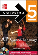 5 Steps to a 5 AP Spanish Language with MP3 Disk, 2012-2013 Edition