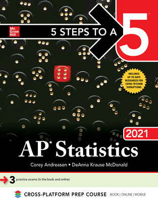 5 Steps to a 5: AP Statistics 2021 - McDonald, Deanna Krause, and Andreasen, Corey