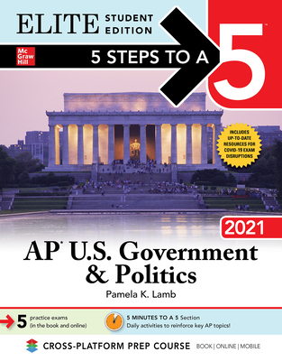 5 Steps to a 5: AP U.S. Government & Politics 2021 Elite Student Edition - Lamb, Pamela