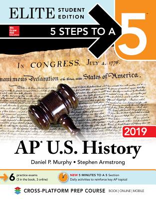 5 Steps to a 5: AP U.S. History 2019 Elite Student Edition - Murphy, Daniel P