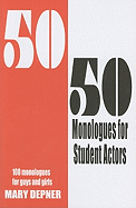 50/50 Monologues for Student Actors: 100 Monologues for Guys & Girls