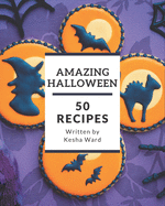 50 Amazing Halloween Recipes: Enjoy Everyday With Halloween Cookbook!