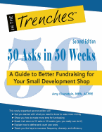50 Asks in 50 Weeks: A Guide to Better Fundraising for Your Small Development Shop