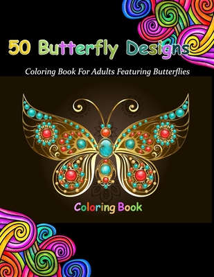 50 Butterfly Designs: butterfly coloring books for seniors - Coloring, Anamul