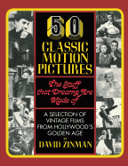 50 Classic Motion Pictures: The Stuff That Dreams Are Made of