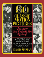 50 Classic Motion Pictures: The Stuff That Dreams Are Made Of