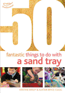 50 Fantastic Things to Do with a Sand Tray