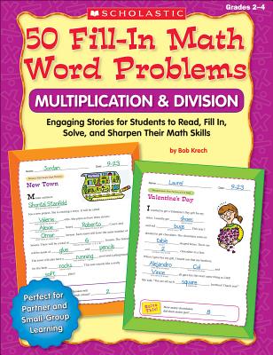 50 Fill-In Math Word Problems: Multiplication & Division, Grades 2-4: Engaging Story Problems for Students to Read, Fill-In, Solve, and Sharpen Their Math Skills - Krech, Bob, and Novelli, Joan