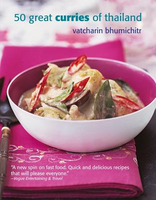 50 Great Curries of Thailand - Bhumichitr, Vatcharin