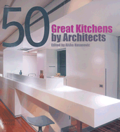 50 Great Kitchens by Architects