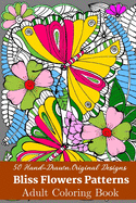 50 Hand-Drawn, Original Designs Bliss Flowers Patterns Adult Coloring Book: Mandala Inspired and Flower Inspired Designs For Relaxation and Stress Relief (Volume-2)