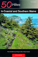 50 Hikes in Coastal and Southern Maine: From the Mahoosuc Range to Mount Desert Island