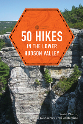 50 Hikes in the Lower Hudson Valley - New York-New Jersey Trail Conference, and Chazin, Daniel