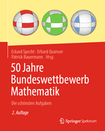 50 Jahre Bundeswettbewerb Mathematik: Die Schnsten Aufgaben